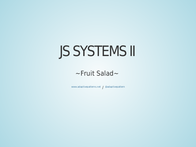 JS Systems II – JavaScript Systems... – JS Systems II