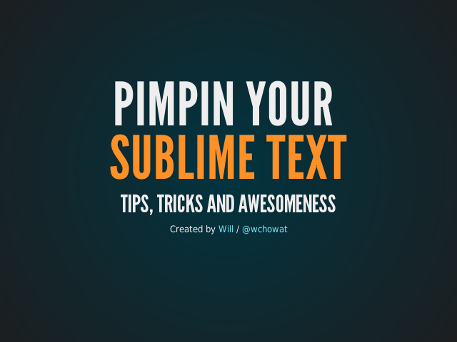 Pimpin Your
                    Sublime Text
                 – Tips, tricks and awesomeness – Shortcuts