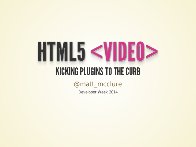 HTML5 <video> – kicking plugins to the curb – A brief history lesson