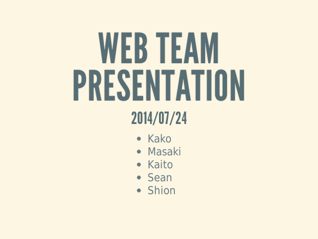 Web Team Presentation – 2014/07/24 – Kako