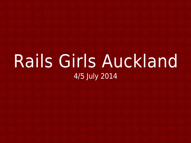 Rails Girls Auckland – 4/5 July 2014