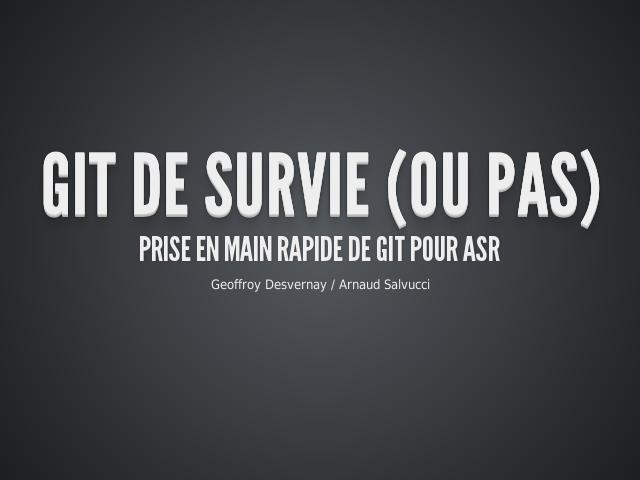 Git de survie (ou pas) – Prise en main rapide de git pour ASR – Comment ça marche ?