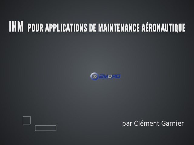 IHM 
            pour applications de Maintenance AÉRONAUTIQUE
         – 
         – L'entreprise