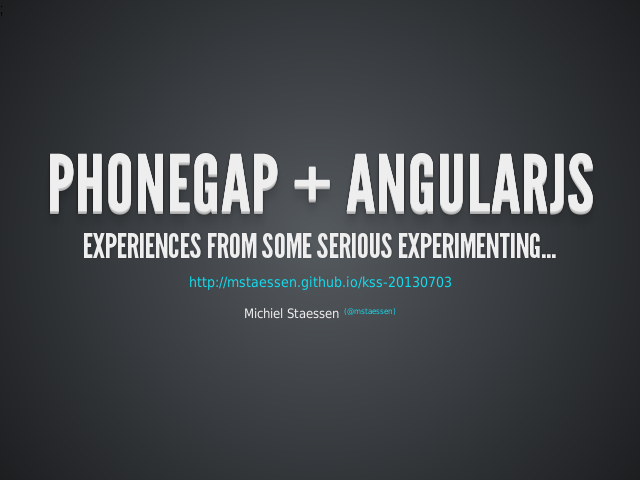 PhoneGap + AngularJS – Experiences from some serious experimenting...