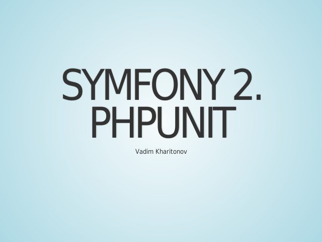 Symfony 2. PHPUnit – 1. Installation – 2. Let's Battle