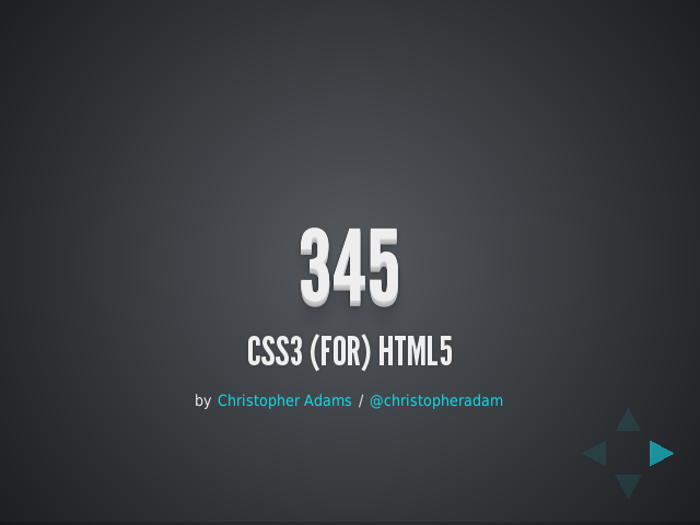 345 – CSS3 (for) HTML5 – Evolving Standards