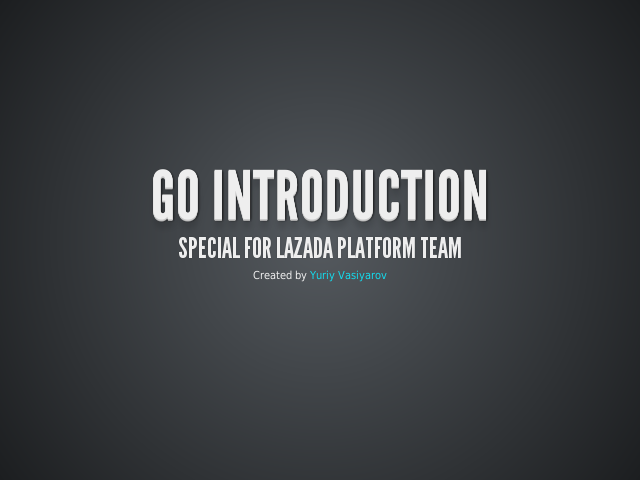 Go Introduction – Special for Lazada Platform team