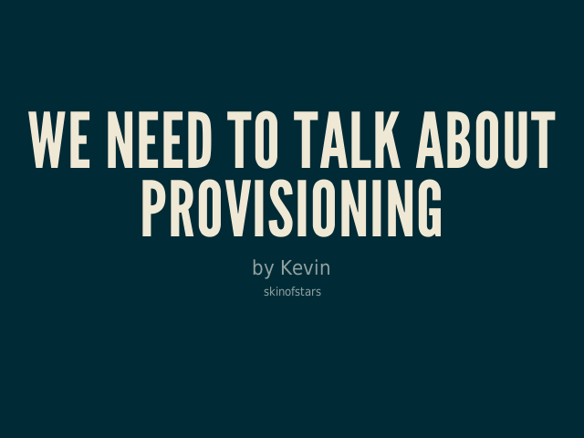 We need to talk about provisioning – Vars