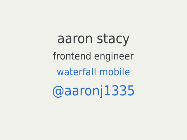 aaron stacy – frontend engineer – waterfall mobile