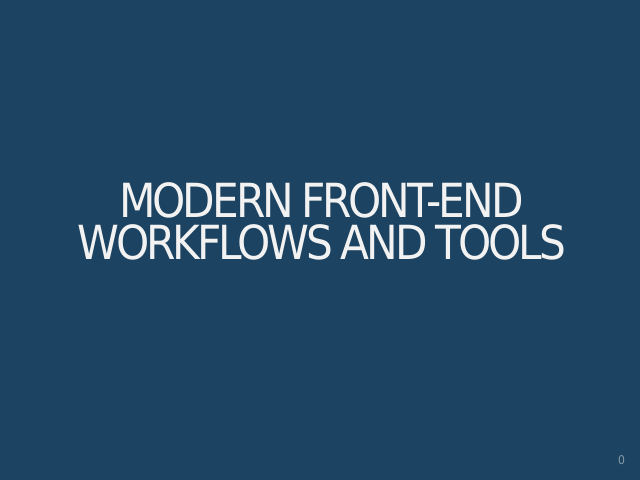 Modern Front-end Workflows and Tools – My Previous Project – Development Workflow