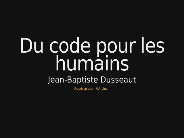 Du code pour les humains – Jean-Baptiste Dusseaut – Le postulat initial: