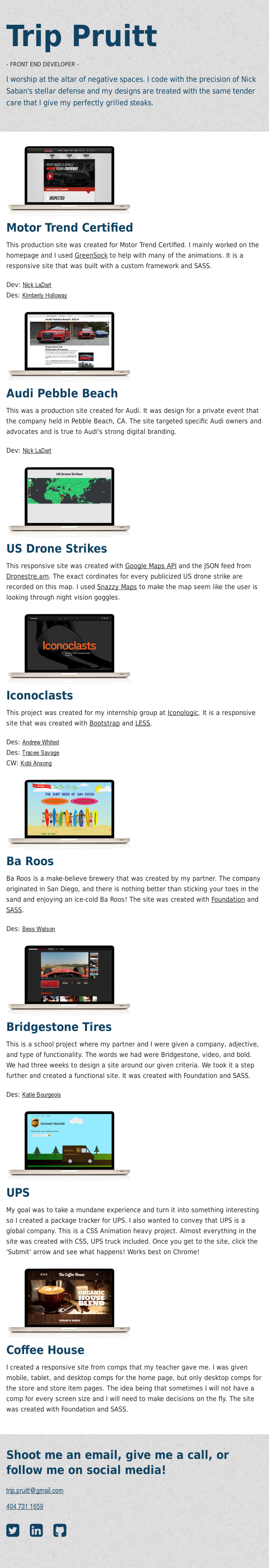 I worship at the altar of variables and mixins. I love blending creativity with logic to create beautiful, well thought-out masterpieces of pixels and code. – Skills