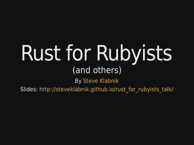 Rust for Rubyists – (and others) – Why Rust?