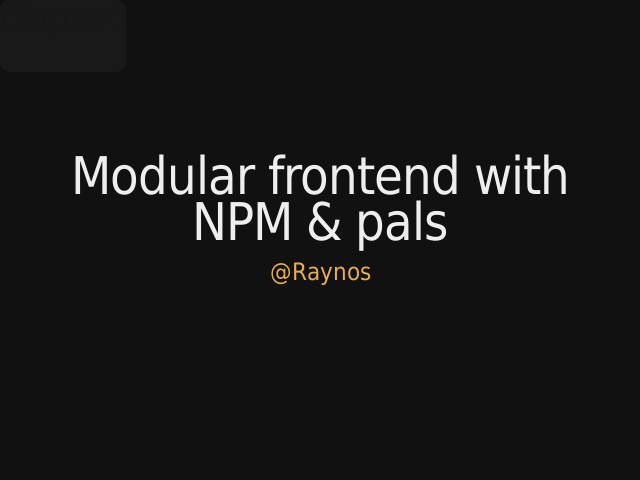 Modular frontend with NPM & pals – @Raynos – Tools of the trade