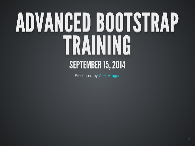 Advanced Bootstrap Training – September 15, 2014 – Class agenda