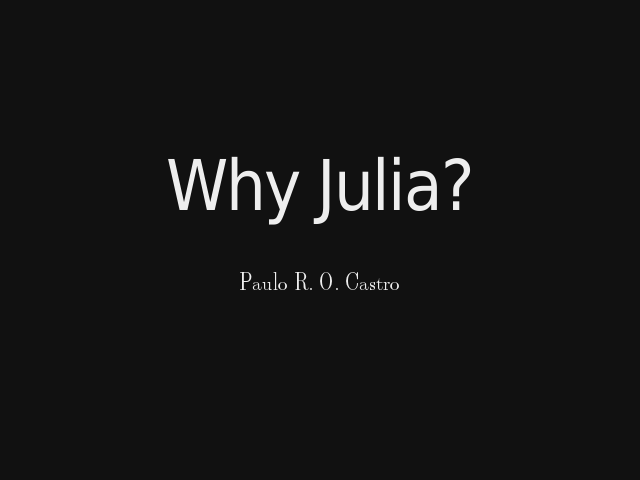 Why Julia?