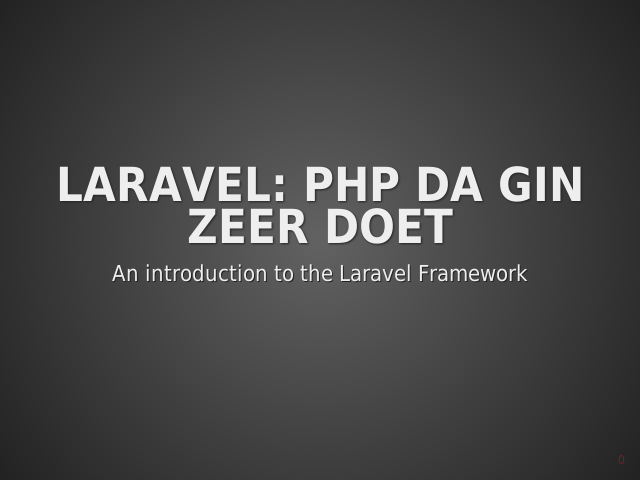 Laravel: PHP da gin zeer doet – Pieter Meyvaert – A brief history of Laravel