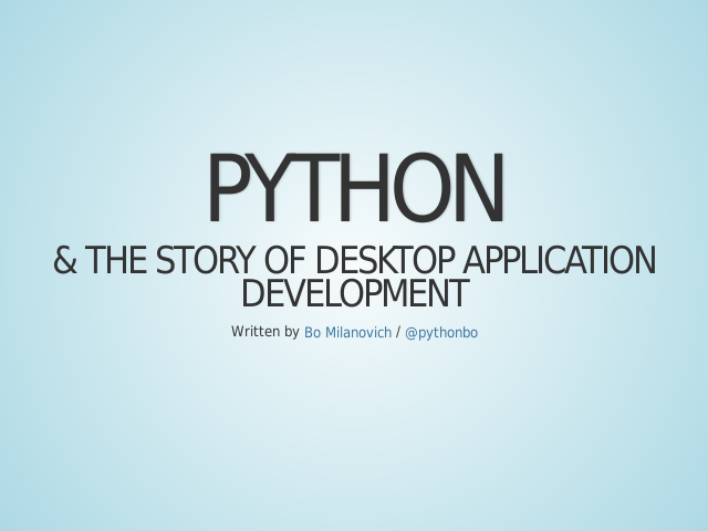 Python – & the story of desktop application development – But it evolved!