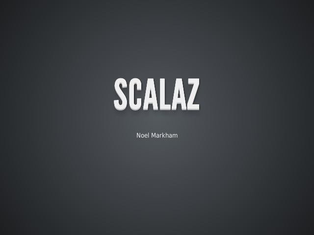 Scalaz – Or: How I learned to stop worrying and love Monads