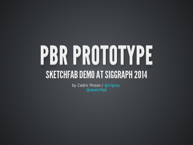 PBR prototype – sketchfab demo at siggraph 2014