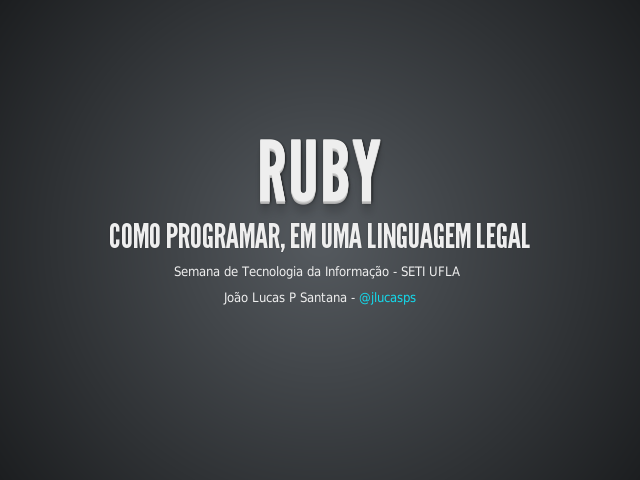 Ruby – Como programar, em uma linguagem legal – Apresentação