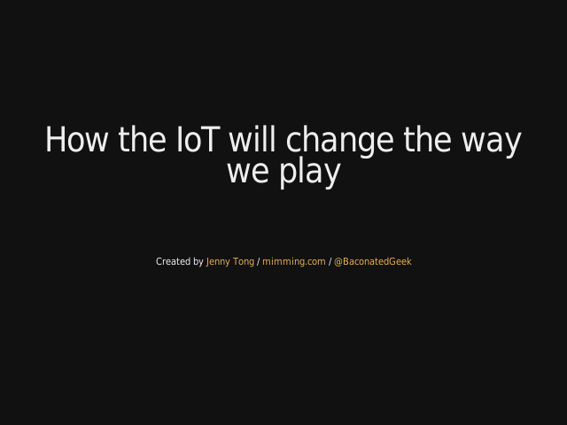 How the IoT will change the way we play