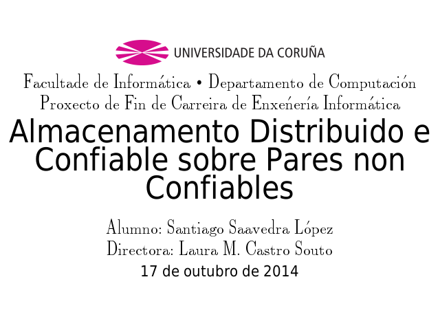 Almacenamento Distribuido e Confiable sobre Pares non Confiables – Problema – A nosa proposta