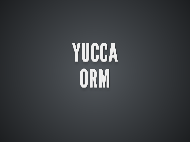 YUCCA – ORM