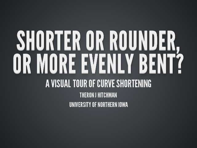 Shorter or Rounder, or More Evenly Bent? –  A Visual Tour of Curve Shortening – Motivation