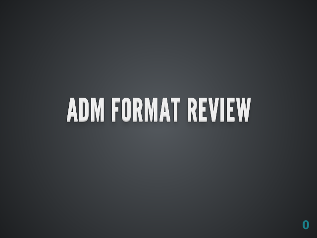 ADM Format Review