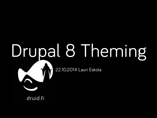 Drupal 8 Theming – Lauri Eskola – What's new?