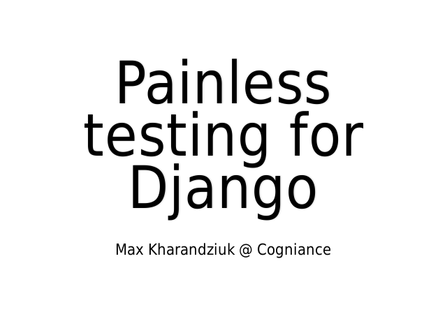 Painless testing