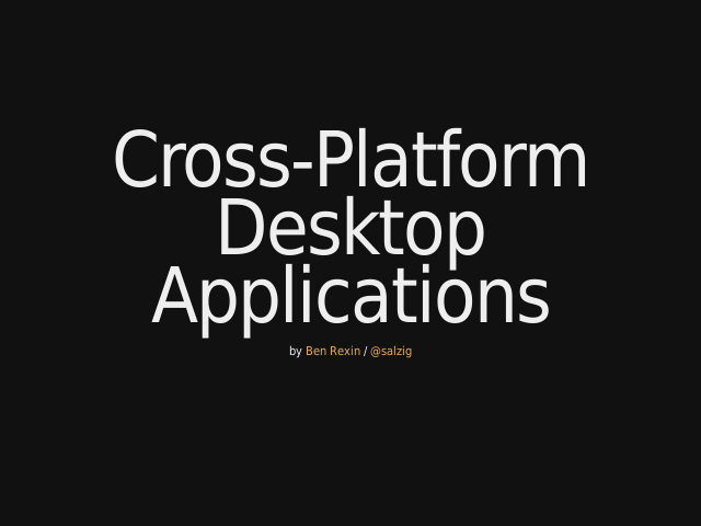 Cross-Platform Desktop Applications – Javascript is everywhere – Desktop Apps?
