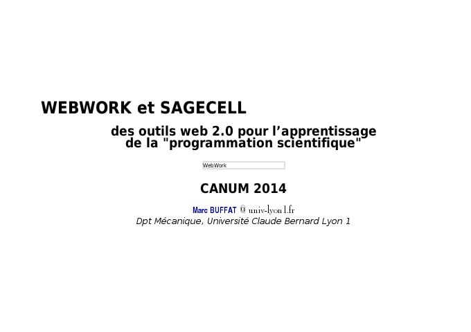 WEBWORK et SAGECELL
 – 
des outils web 2.0 pour l’apprentissage de la "programmation scientifique"
 – 
CANUM 2014