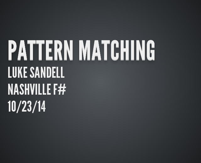 Pattern Matching – Luke Sandell – Nashville F#