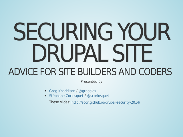 Securing Your Drupal Site – Advice for site builders and coders