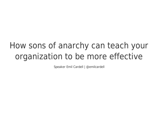 How sons of anarchy can teach your organization to be more effective