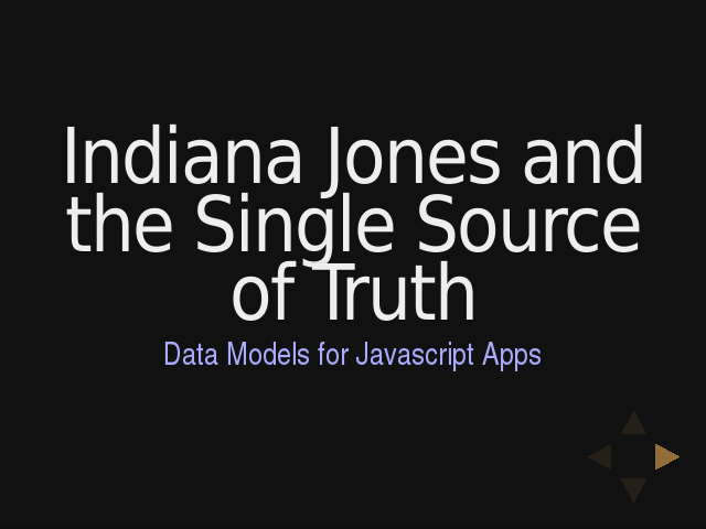 Indiana Jones and the Single Source of Truth – Data Models for Javascript Apps – A first implementation