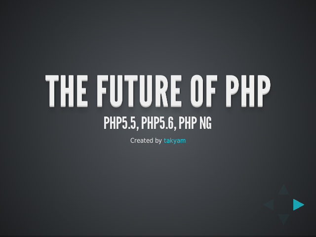 The future of PHP – PHP5.5, PHP5.6, PHP NG