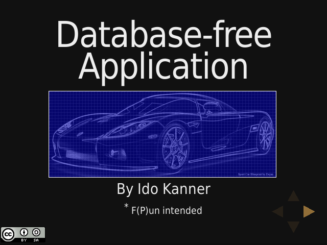 Database-free Application – By Ido Kanner – Design a dumb systemfor a smart world