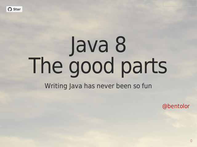 Java 8The good parts – Writing Java has never been so fun – Java 8 is big