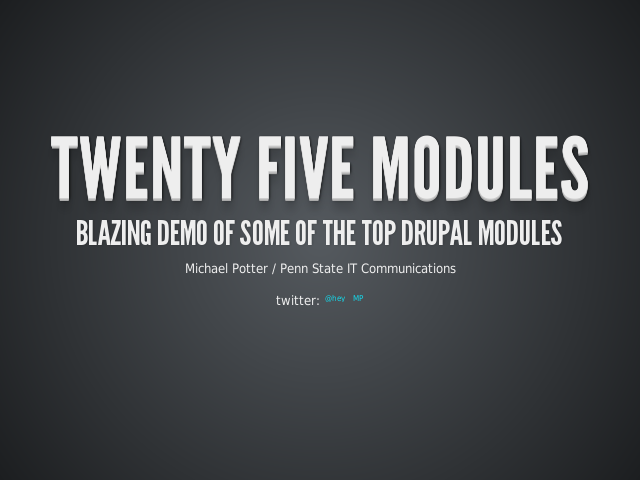 twenty five modules – Blazing demo of some of the top Drupal modules
