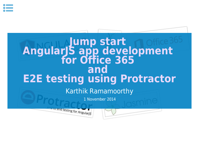 Jump start 
                        AngularJS app development 
                        for Office 365 
                        and 
                        E2E testing using Protractor
                     – Table of Contents – AngularJS - Jumpstart