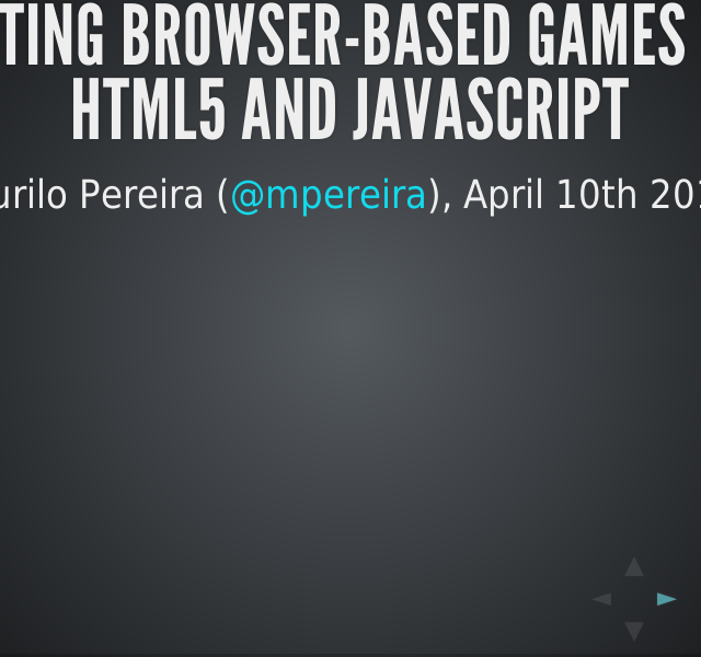Creating browser-based games with HTML5 and JavaScript – 
              Creating things
             – Let's talk about JavaScript