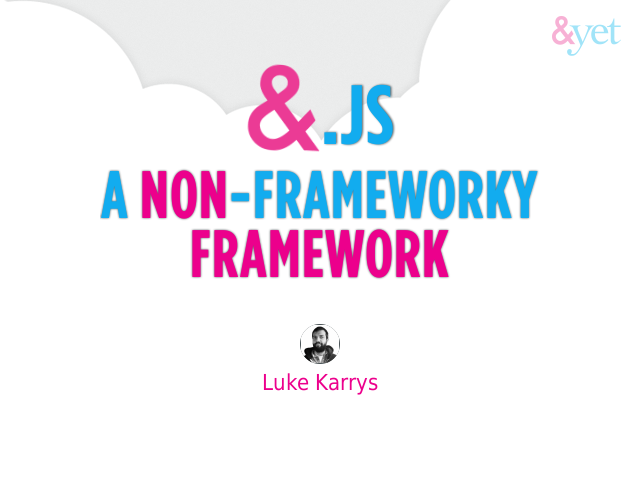 .js – A Non-Frameworky Framework