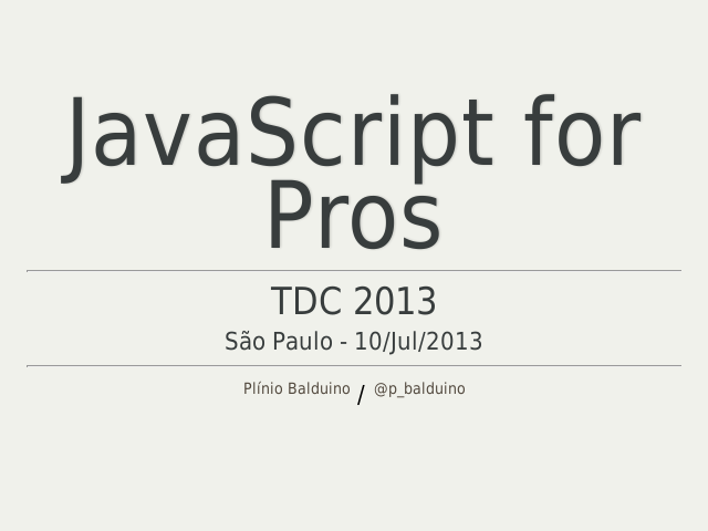 JavaScript for Pros – TDC 2013 – Misconceptions