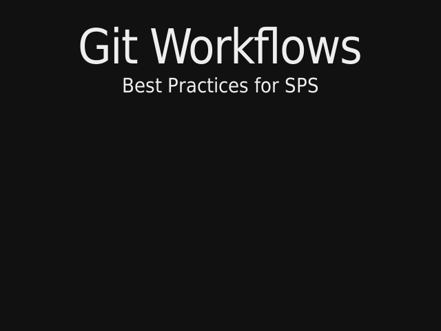 Git Workflows – Best Practices for SPS