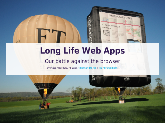 Long Life Web Apps – Our battle against the browser