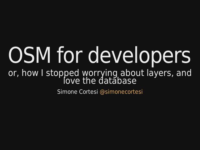 OSM for developers – or, how I stopped worrying about layers, and love the database