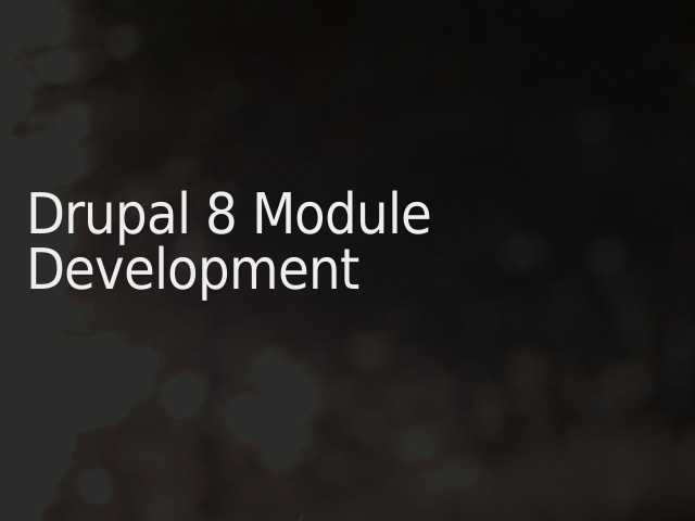 Drupal 8 Module Development